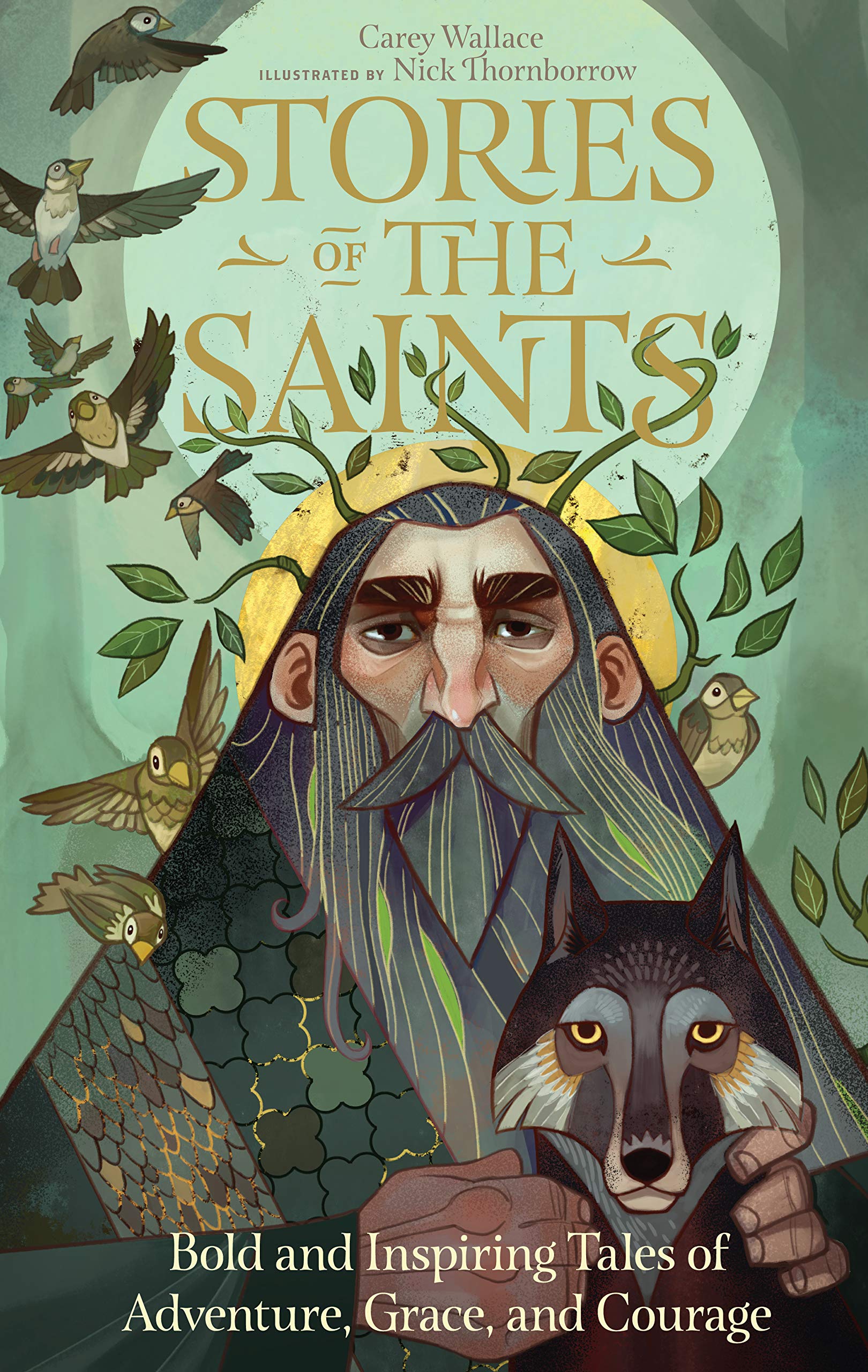 Stories of The Saints book cover; with picture of Saint in the forrest with birds around him and a wolf by his side
