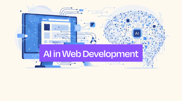 AI in Web Development: Best Practices, Benefits, &amp; Challenges