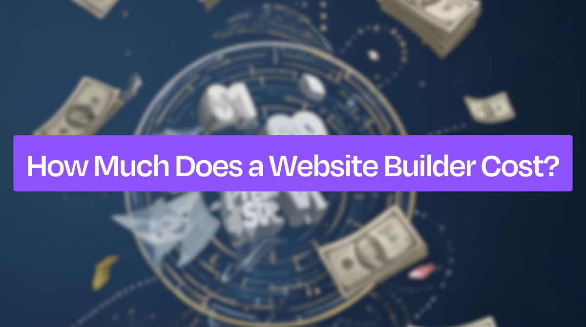 How Much Does a Website Builder Cost? Complete Pricing Guide