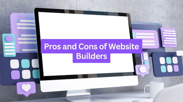 Pros and Cons of Website Builders: Complete Decision Guide