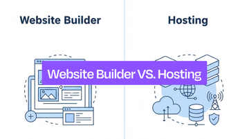 Website Builder vs Hosting: Complete Comparison Guide for 2025