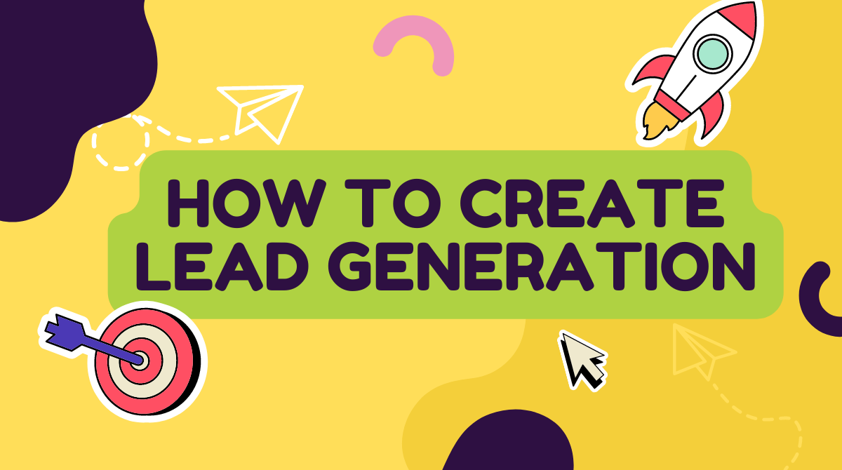 how-to-create-lead-generation-strategies-that-work-capellaam