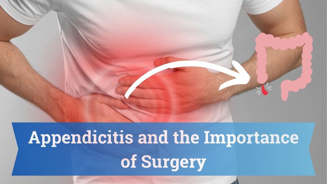Appendicitis and the Importance of Surgery