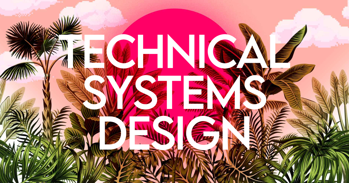 Technical Systems Design