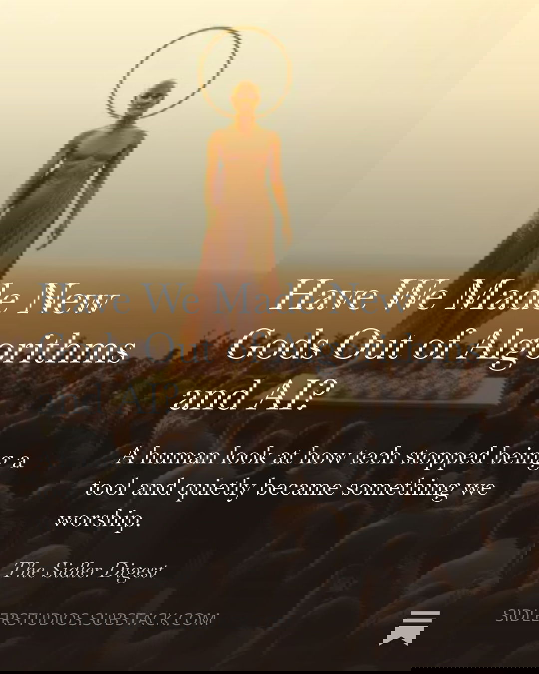 Cover of Substack post titled “Have We Made New Gods Out of Algorithms and AI?” by Sidler Studios. 