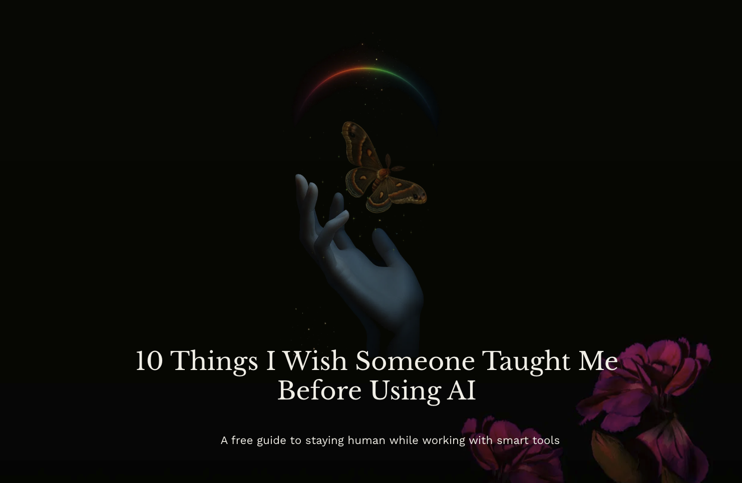Image of AI hand releasing a Moth with text that says " 10 things I wish someone taught me before Using AI