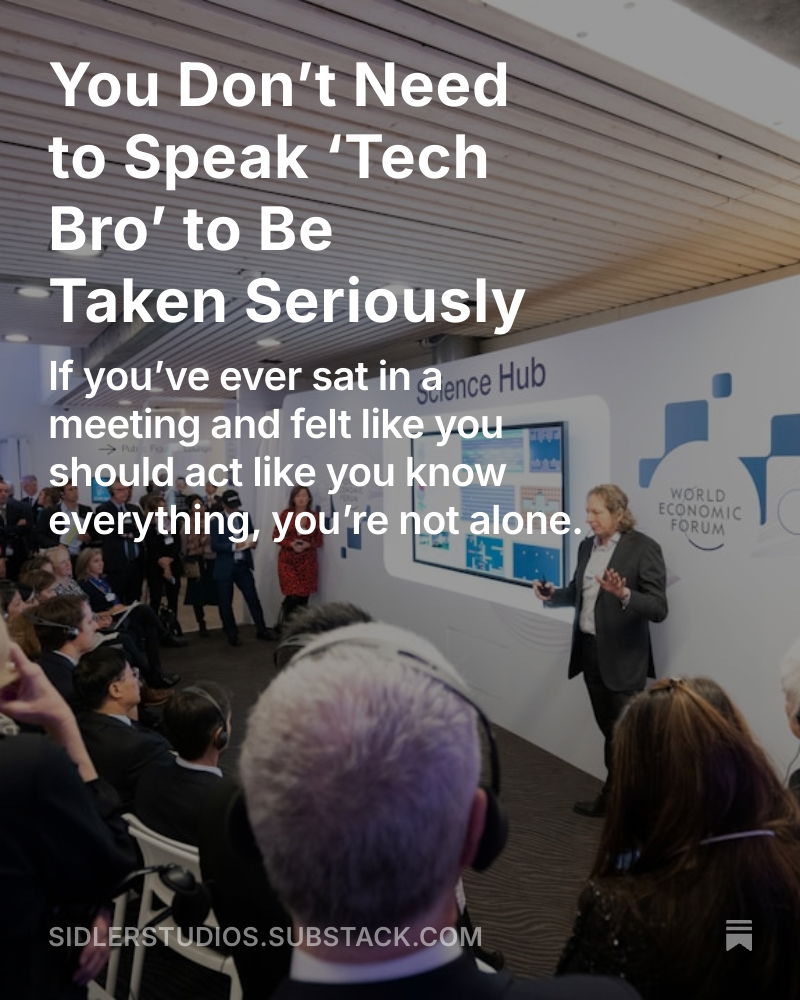 Cover of Substack post titled “You Don’t Need to Speak ‘Tech Bro’ to Be Taken Seriously” by Sidler Studios. A professional woman speaks to a crowd at a tech conference, representing women finding their voice in male-dominated tech spaces.