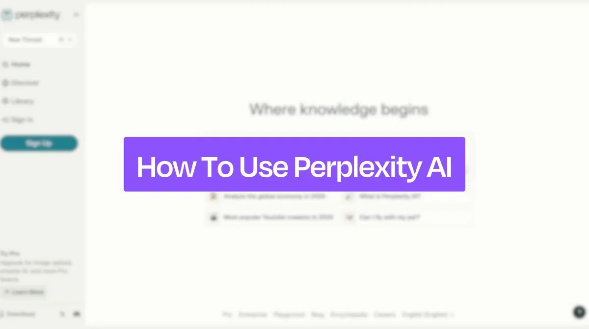 How To Use Perplexity AI: A Step-by-Step Guide with Visuals