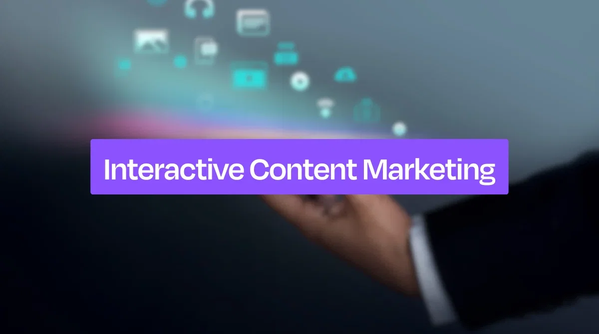 Interactive Content Marketing - Everything You Need to Know