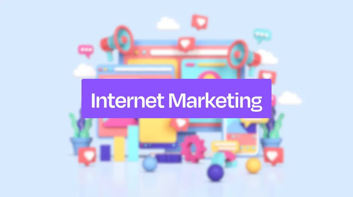 A Complete Guide to Internet Marketing [Expert Tips + Examples]