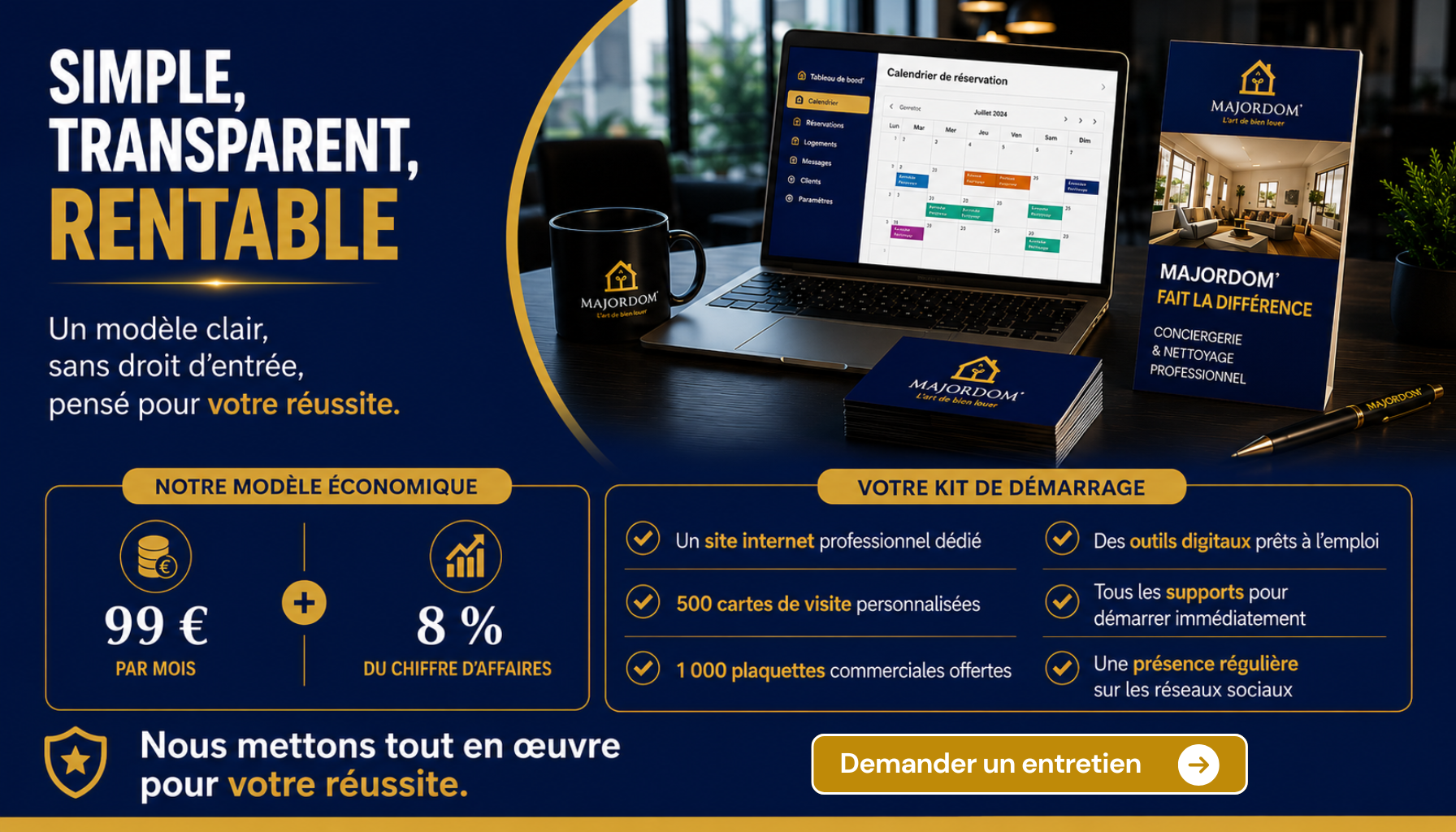 Modèle de partenariat Majordom' : sans droit d'entrée, 99 € par mois + 8 % du chiffre d'affaires. Que vous soyez en réflexion pour lancer votre activité ou déjà à la tête d'une entreprise, profitez de la marque Majordom', d'un site internet professionnel, d'outils marketing performants et d'une exclusivité départementale pour accélérer votre développement. Découvrez toutes les modalités sur le site Majordom' et déposez votre demande d'information en ligne.