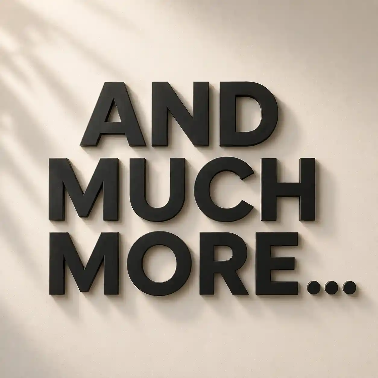 And Much More
